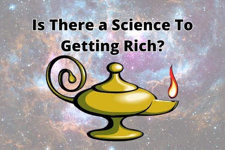 Is There a Science Of Getting Rich?